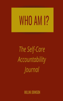 Who Am I? The Self-Care Accountability Journal