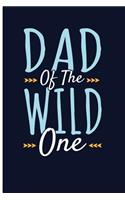 Dad of the Wild One: Father's Day Blank Lined Journal Notebook