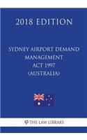 Sydney Airport Demand Management Act 1997 (Australia) (2018 Edition)