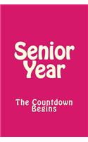 Senior Year The Countdown Begins (Pink): Class of 2019 Blank Lined Journal 6x9 - Funny Quote Notebook