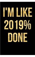 I'm Like 2019% Done