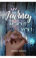 My Journey Without You