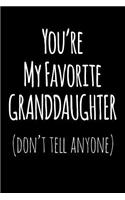 You're My Favorite Granddaughter Don't Tell Anyone