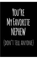 You're My Favorite Nephew Don't Tell Anyone