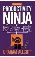 How to be a Productivity Ninja