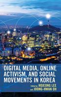 Digital Media, Online Activism, and Social Movements in Korea