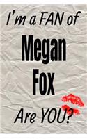 I'm a Fan of Megan Fox Are You? Creative Writing Lined Journal
