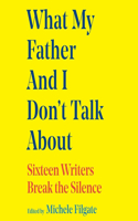 What My Father and I Don't Talk about
