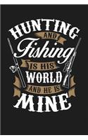 Hunting and Fishing Is His World and He Is Mine