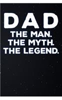 Dad the Man the Myth the Legend: Lined Notebook and Journal Composition Book Diary Gift for Fathers Day