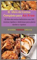 El libro de cocina completo para Air Fryer: El libro de cocina definitivo con 79 recetas rápidas y deliciosas para platos fáciles y rápidos