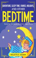 Adventure, Sleep Time, Fairies, Holidays, and Other Bedtime