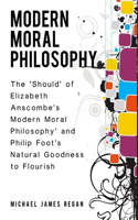 'Should' of Elizabeth Anscombe's 'Modern Moral Philosophy' and Philip Foot's Natural Goodness to Flourish