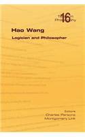 Hao Wang. Logician and Philosopher