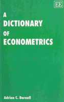 A DICTIONARY OF ECONOMETRICS
