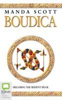 Boudica: Dreaming the Serpent Spear