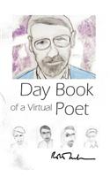 Day Book of a Virtual Poet