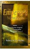 The Emperor's Nightingale: How the Emerging Dynamics of Corporate Complexity Will Restore Integrity to Economic Life in the New Millennium