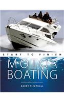 Motorboating Start to Finish: From Beginner to Advanced: The Perfect Guide to Improving Your Motorboating Skills
