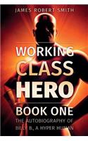 Working Class Hero: The Autobiography of Billy B., a Hyper Human