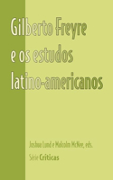 Gilberto Freyre E OS Estudos Latino-Americanos