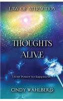 Thoughts Alive: Your Power to Happiness