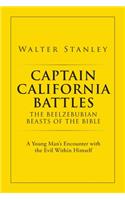 Captain California Battles of the Beelzebubian Beasts of the Bible