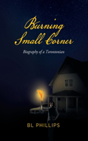 Burning Small Corner: Biography of a Torontonian