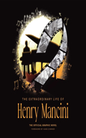 Extraordinary Life of Henry Mancini: Official Graphic Novel.