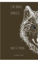 Notebook Diary - I Am Brave Fearless Bold & Strong