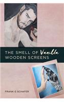 Smell of Vanilla Wooden Screens