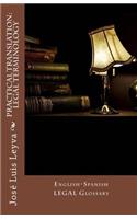 Practical Translation: Legal Terminology: English-Spanish Legal Glossary