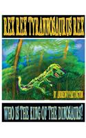 Rex Rex Tyrannosaurus Rex