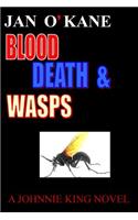 Blood Death and Wasps: A Johnnie King Novel