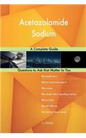 Acetazolamide Sodium; A Complete Guide