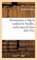 Remontrance À Mgr Le Cardinal de Noailles, Archevêque de Paris: Sur Son Ordonnance Portant Condamnation de la Traduction Du Nouveau Testament Imprimé À Trevoux