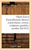 Objets d'Art Et d'Ameublement, Faîences Et Porcelaines, Objets Divers, Verrerie, Sculptures: Pendules, Meubles