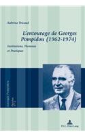 L'Entourage de Georges Pompidou (1962-1974)