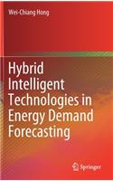 Hybrid Intelligent Technologies in Energy Demand Forecasting