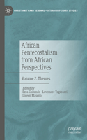 African Pentecostalism from African Perspectives