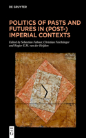 Politics of Pasts and Futures in (Post-)Imperial Contexts