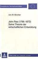 John Rae (1796 - 1872) Seine Theorie Der Wirtschaftlichen Entwicklung