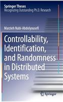 Controllability, Identification, and Randomness in Distributed Systems