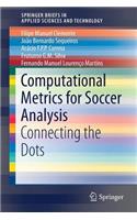 Computational Metrics for Soccer Analysis