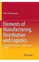 Elements of Manufacturing, Distribution and Logistics