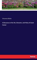 Discourse on the Life, Character, and Policy of Count Cavour