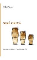 Xirê Orixá - Die Lieder des Candomblés