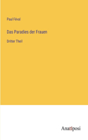 Paradies der Frauen: Dritter Theil