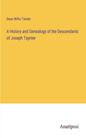 History and Genealogy of the Descendants of Joseph Taynter