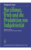 Narzißmus, Trieb Und Die Produktion Von Subjektivität
